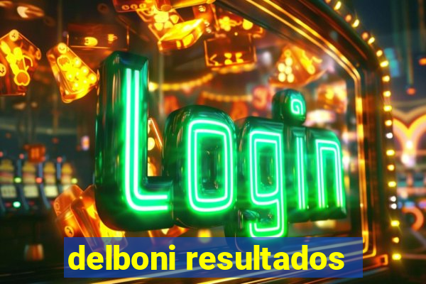 delboni resultados